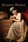 Reading Women: Literacy, Authorship, and Culture in the Atlantic World, 15-18 (Material Texts) By Heidi Brayman Hackel (Editor), Catherine E. Kelly (Editor) Cover Image