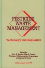Pesticide Waste Management: Technology and Regulation (ACS Symposium #510) By John B. Bourke (Editor), Allan S. Felsot (Editor), Thomas J. Gilding (Editor) Cover Image