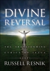 Divine Reversal: The Transforming Ethics of Jesus By Rabbi Russell Resnik Cover Image