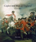 Copley and West in England 1775–1815: John Singleton Copley and Benjamin West in England 1775–1815 By Allen Staley Cover Image