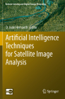 Artificial Intelligence Techniques for Satellite Image Analysis (Remote Sensing and Digital Image Processing #24) By D. Jude Hemanth (Editor) Cover Image