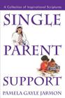 Single Parent Support: A Collection of Inspirational Scriptures Cover Image