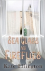 Sea Glass and Fireflies By Kate Ellington Cover Image