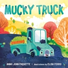 Mucky Truck By Ammi-Joan Paquette, Elisa Ferro (Illustrator) Cover Image