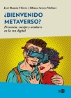 Bienvenido Metaverso? By Liliana Arroyo, Jose Ramon Ubieto (With) Cover Image
