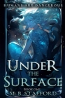 Under the Surface: Book One By Madison B. Stafford Cover Image