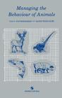 Managing the Behaviour of Animals By P. Monaghan, D. G. M. Wood-Gush Cover Image