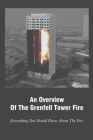 An Overview Of The Grenfell Tower Fire: Everything You Should Know About The Fire: History Books By Tiffanie Sturtz Cover Image