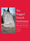 The Rugged Danish Settlement: Pass Lake 100 Years Cover Image