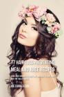 77 Hair Loss Preventing Meal and Juice Recipes: Using Hair Growing Vitamins and Minerals to Give Your Body the Tools It Needs By Joe Correa Cover Image