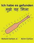 Ich habe es gefunden: Ein Bilderbuch für Kinder Deutsch-Hindi (Zweisprachige Ausgabe) (www.rich.center) Cover Image