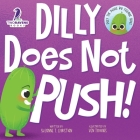 Dilly Does Not Push!: A Read-Aloud Toddler Guide About Pushing (Ages 2-4) Cover Image