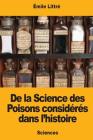 De la Science des Poisons considérés dans l'histoire By Emile Littre Cover Image