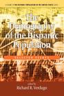 The Demography of the Hispanic Population: Selected Essays (Hispanic Population in the United States) By Richard R. Verdugo (Editor) Cover Image