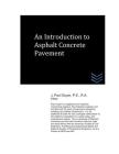 An Introduction to Asphalt Concrete Pavement By J. Paul Guyer Cover Image