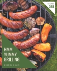 Hmm! 365 Yummy Grilling Recipes: A Yummy Grilling Cookbook You Will Need By Brenda Davis Cover Image