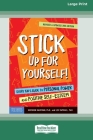 Stick Up for Yourself!: Every Kid's Guide to Personal Power and Positive Self-Esteem [Standard Large Print 16 Pt Edition] By Gershen Kaufman, Lev Raphael Cover Image