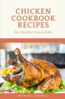 Chicken Cookbook Recipes: Best Healthy Chicken Bible By Michael Comwell Cover Image