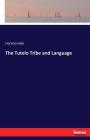 The Tutelo Tribe and Language By Horatio Hale Cover Image