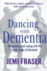 Dancing With Dementia: Recognizing and Coping With the Early Stages of Dementia By Jemi Fraser Cover Image