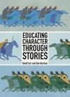 Educating Character Through Stories By David Carr, Tom Harrison Cover Image