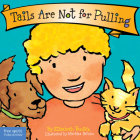 Tails Are Not for Pulling Board Book (Best Behavior®) Cover Image