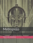 Metropolis By Thea Von Harbou Cover Image
