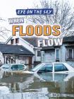 When Floods Flow (Eye on the Sky) Cover Image