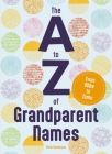 The A to Z of Grandparent Names: From Abuela to Zayde Cover Image
