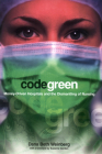Code Green (Culture and Politics of Health Care Work) Cover Image