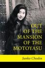 Out of the Mansion of the Motoyasu By Junko Chodos Cover Image
