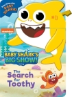 Baby Shark's Big Show: The Search for Toothy! (A Snappy Book) By Grace Baranowski Cover Image