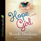 Hope Girl Lib/E By Wendy Dunham, Jorjeana Marie (Read by) Cover Image