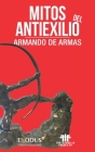 Mitos del antiexilio By Zoé Valdés (Foreword by), Lincoln Díaz-Balart (Foreword by), Armando De Armas Cover Image