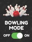 Bowling Mode: Bowling Game Record Book of 100 Score Sheet Pages for Individual or Team Bowlers, 8.5 by 11 Inches, Funny Cover By Bowling Essentials Cover Image