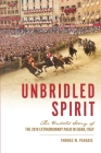 Unbridled Spirit: The Untold Story of the 2018 Extraordinary Palio in Siena, Italy Cover Image
