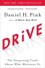 Drive: The Surprising Truth About What Motivates Us By Daniel H. Pink Cover Image