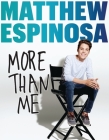Matthew Espinosa: More Than Me By Matthew Espinosa Cover Image
