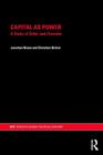 Capital as Power: A Study of Order and Creorder By Jonathan Nitzan, Shimshon Bichler Cover Image