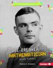 Code-Breaker and Mathematician Alan Turing (Stem Trailblazer Bios) By Heather E. Schwartz Cover Image