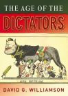 The Age of the Dictators: A Study of the European Dictatorships, 1918-53 By D. G. Williamson Cover Image