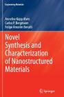 Novel Synthesis and Characterization of Nanostructured Materials (Engineering Materials) By Annelise Kopp Alves, Carlos P. Bergmann, Felipe Amorim Berutti Cover Image