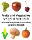 English-Bengali Fruits and Vegetables Children's Bilingual Picture Dictionary Cover Image