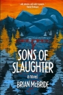 Sons of Slaughter By Brian McBride Cover Image