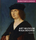 Art Museum Riga Bourse: Director's Choice By Daiga Upeniece Cover Image
