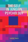The Self in Jungian Psychology: Theory and Clinical Practice Cover Image