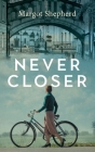 Never Closer: A Novel About a Diary That Opens a Door On the Past Cover Image