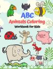 ABC Animals Coloring Workbook for Kids: English Education Learning Skills Book Childhood Children Preschool Kindergarten Toddlers Age 3-8, 8.5x11 Pape By David Press Cover Image