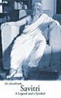 Savitri: A Legend & a Symbol - New U.S. Edition (Guidance from Sri Aurobindo) Cover Image