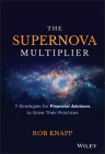 The Supernova Multiplier: 7 Strategies for Financial Advisors to Grow Their Practices Cover Image